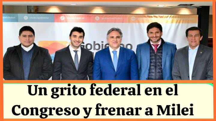 «Un Grito Federal»: cinco gobernadores lanzan un frente para frenar a Milei en octubre