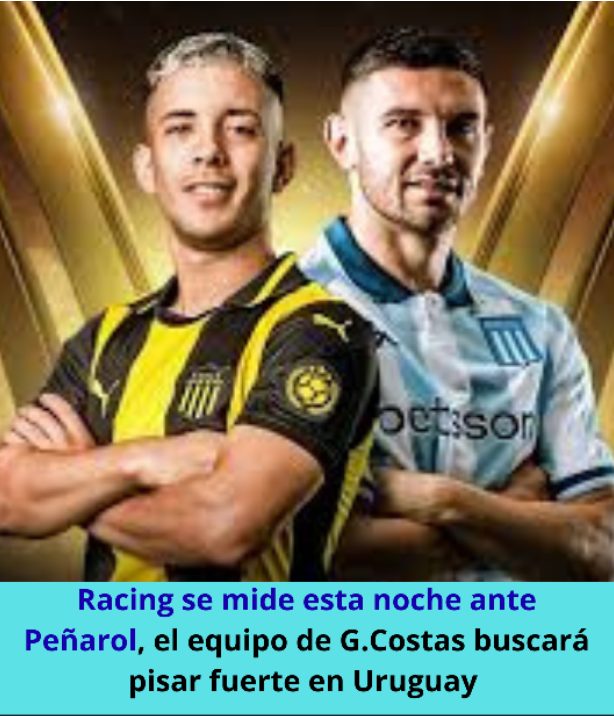 Racing se enfrenta esta noche ante Peñarol en Montevideo, el encuentro se disputará a partir de las 21:30 hs.